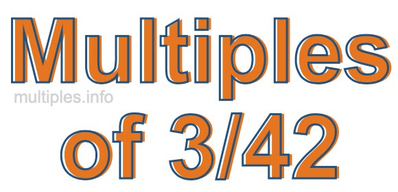 Multiples of 3/42
