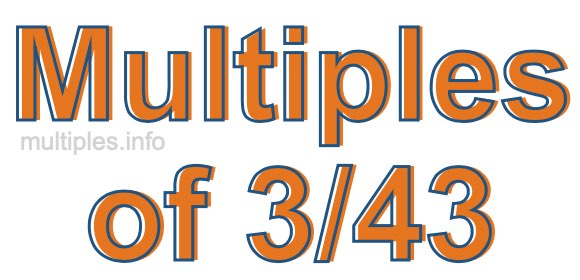 Multiples of 3/43