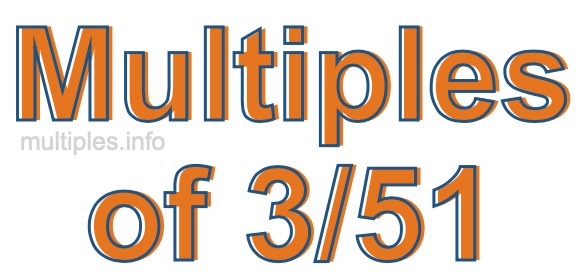 Multiples of 3/51