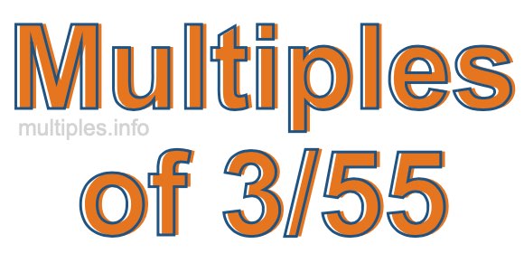 Multiples of 3/55