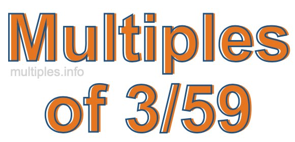 Multiples of 3/59