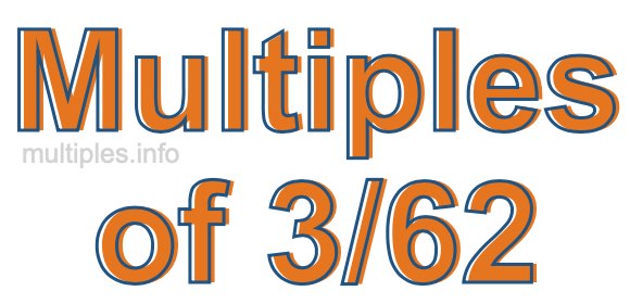 Multiples of 3/62