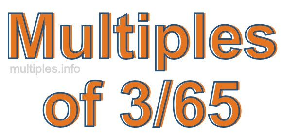 Multiples of 3/65