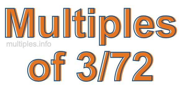 Multiples of 3/72