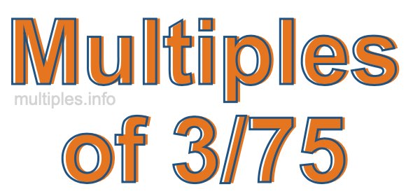 Multiples of 3/75