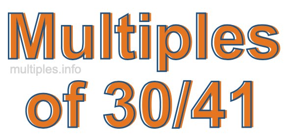 Multiples of 30/41 Multiples of 30/41