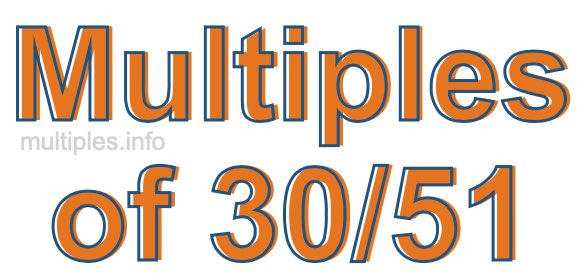Multiples of 30/51 Multiples of 30/51