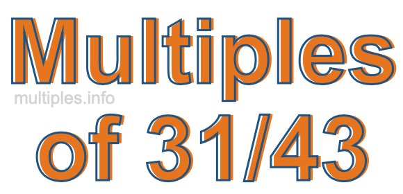 Multiples of 31/43