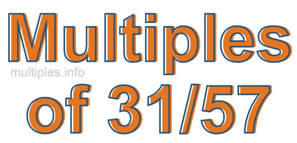 Multiples of 31/57 Multiples of 31/57