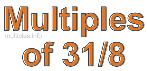 Multiples of 31/8