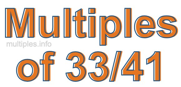 Multiples of 33/41 Multiples of 33/41