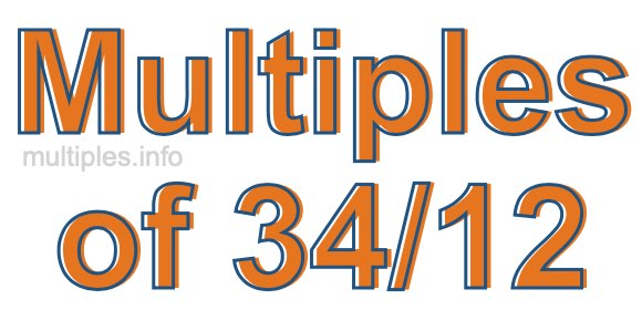 Multiples of 34/12