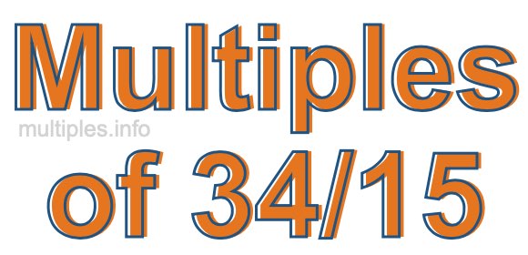 Multiples of 34/15