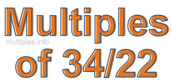 Multiples of 34/22