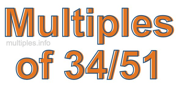 Multiples of 34/51