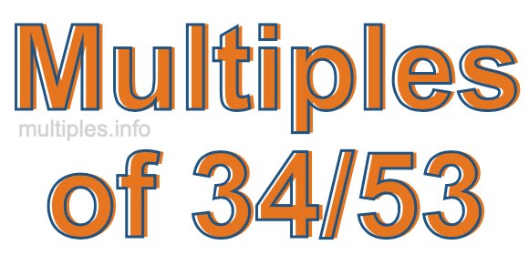 Multiples of 34/53