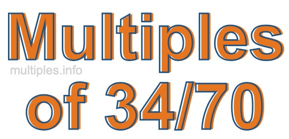 Multiples of 34/70