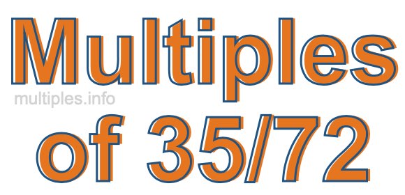 Multiples of 35/72