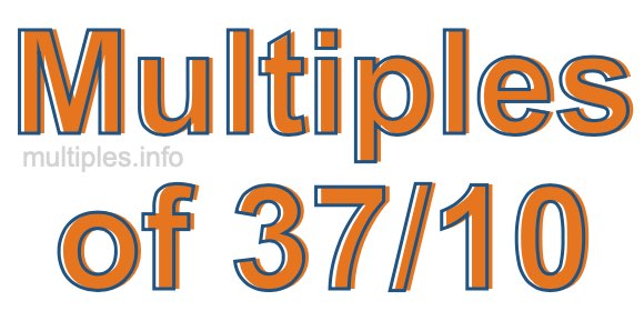 Multiples of 37/10
