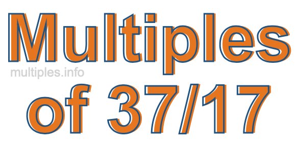 Multiples of 37/17
