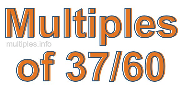 Multiples of 37/60