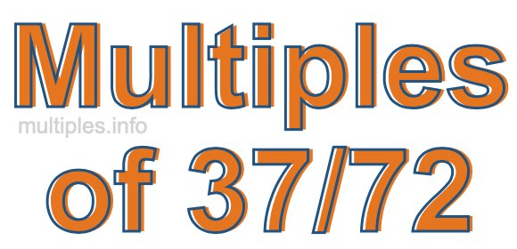Multiples of 37/72