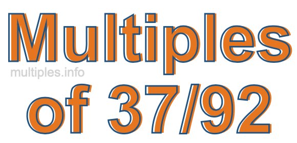 Multiples of 37/92