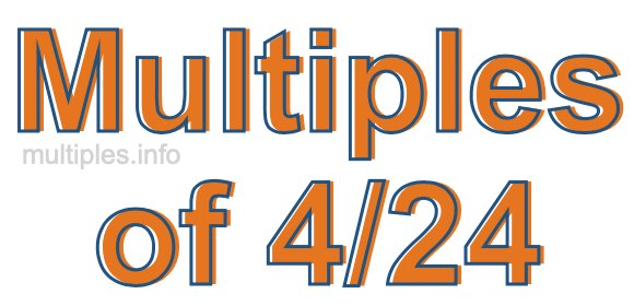 Multiples of 4/24