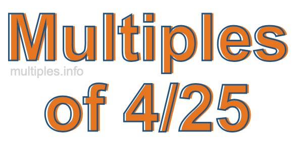 Multiples of 4/25