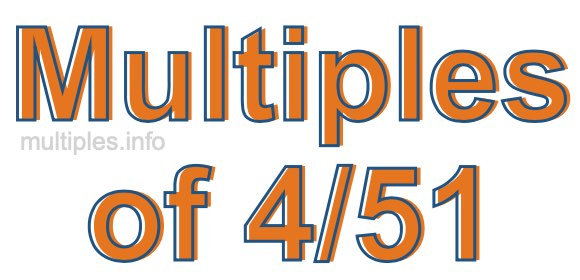 Multiples of 4/51