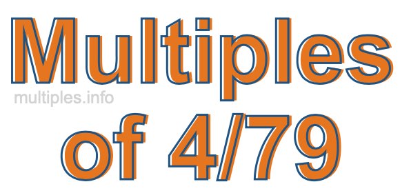 Multiples of 4/79