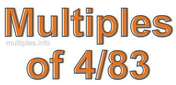 Multiples of 4/83