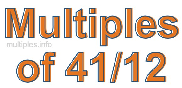 Multiples of 41/12