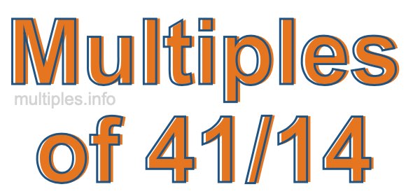 Multiples of 41/14 Multiples of 41/14