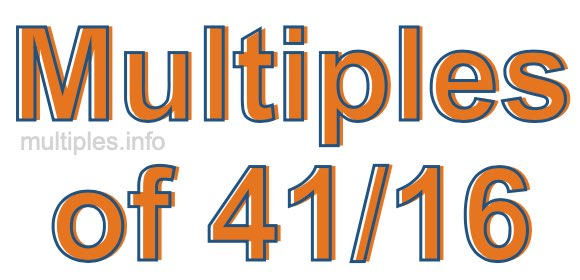 Multiples of 41/16