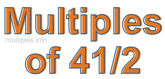Multiples of 41/2 Multiples of 41/2