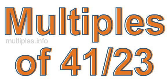 Multiples of 41/23