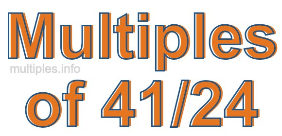 Multiples of 41/24