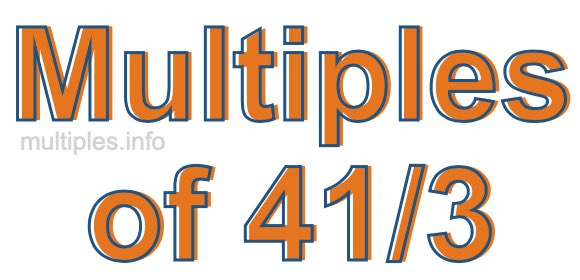 Multiples of 41/3 Multiples of 41/3