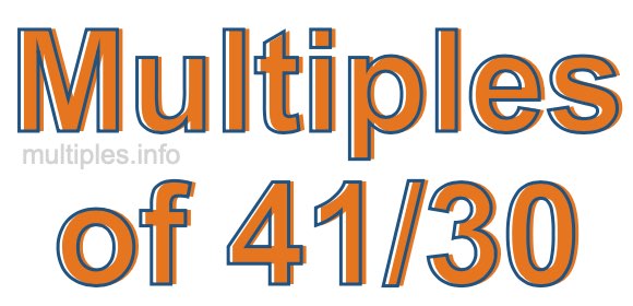 Multiples of 41/30 Multiples of 41/30
