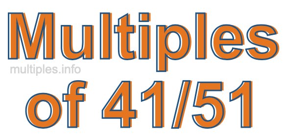 Multiples of 41/51