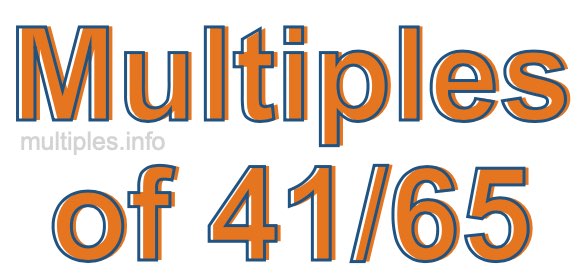 Multiples of 41/65 Multiples of 41/65