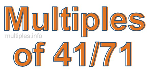 Multiples of 41/71