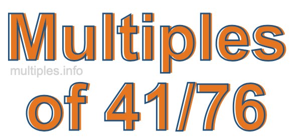 Multiples of 41/76