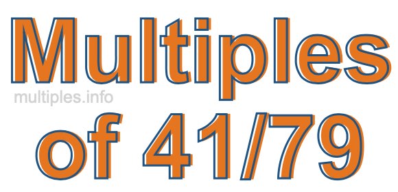 Multiples of 41/79 Multiples of 41/79
