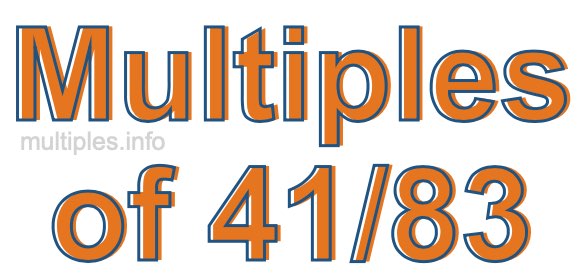 Multiples of 41/83 Multiples of 41/83