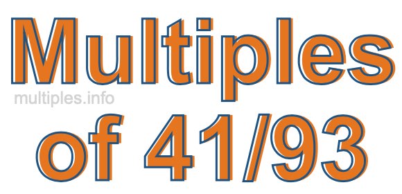 Multiples of 41/93 Multiples of 41/93