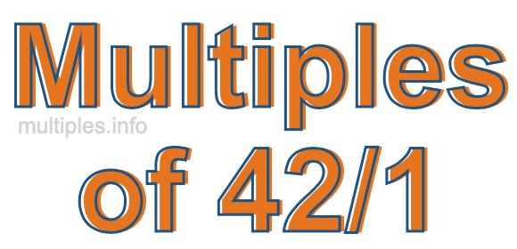 Multiples of 42/1