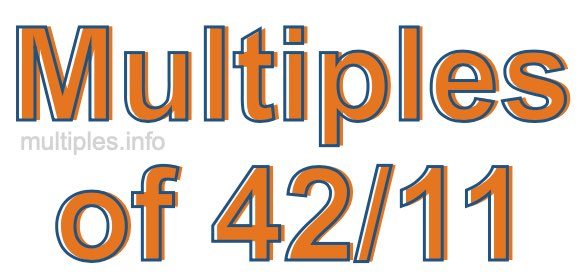 Multiples of 42/11