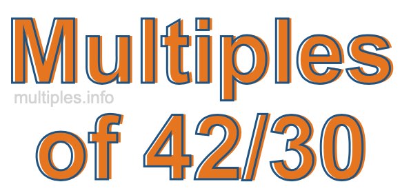 Multiples of 42/30 Multiples of 42/30